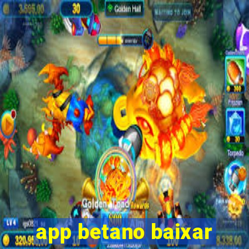 app betano baixar